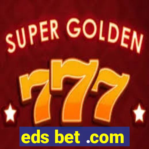 eds bet .com